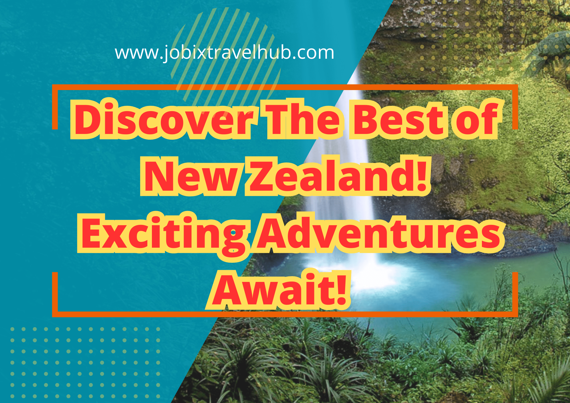 Discover The Best of New Zealand! Exciting Adventures Await! Read more at www.jobixtravelhub.com - Find and compare cheap flights, airline tickets, and cheap airfare. We also offer wide range of travel services such as hotel booking, car rentals, and travel insurance.