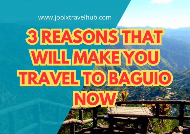 3 Reasons That Will Make You Travel To Baguio Now