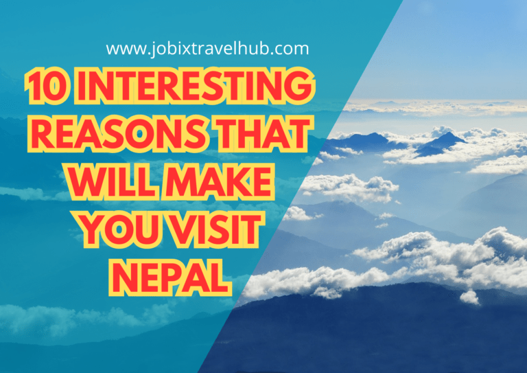 10 Interesting Reasons That Will Make You Visit Nepal