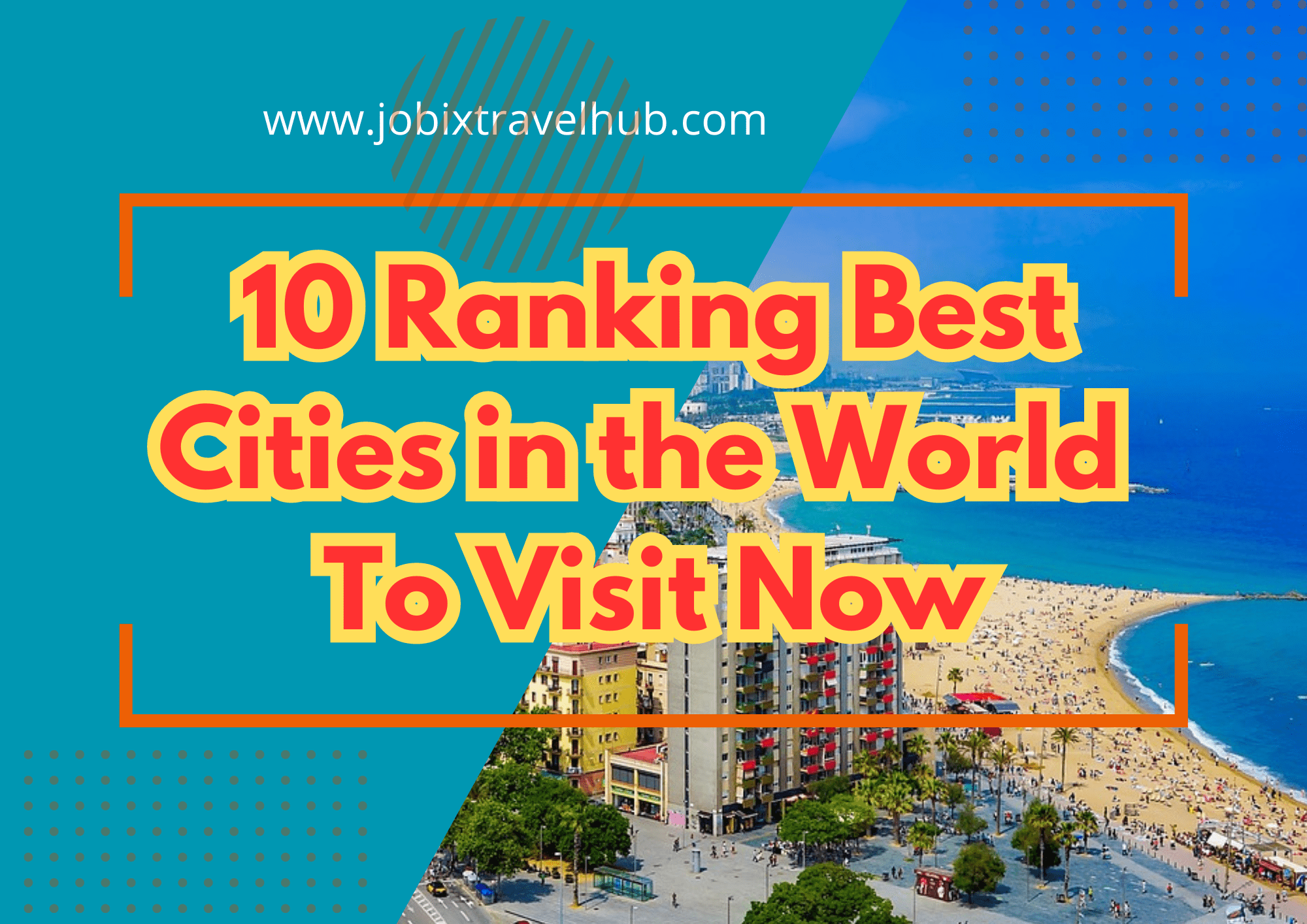 10-ranking-best-cities-in-the-world-to-visit-now-jobix-travel-hub