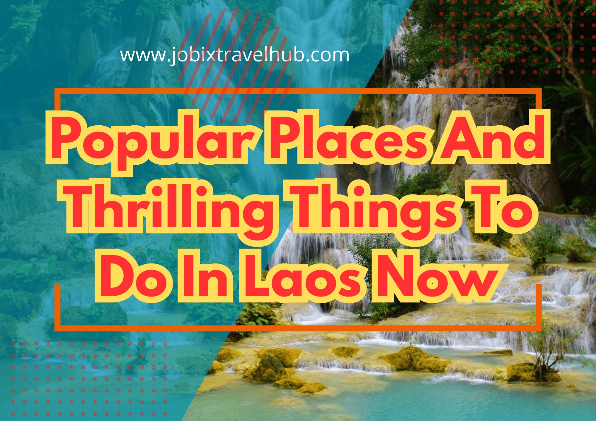 Popular Places And Thrilling Things To Do In Laos Now