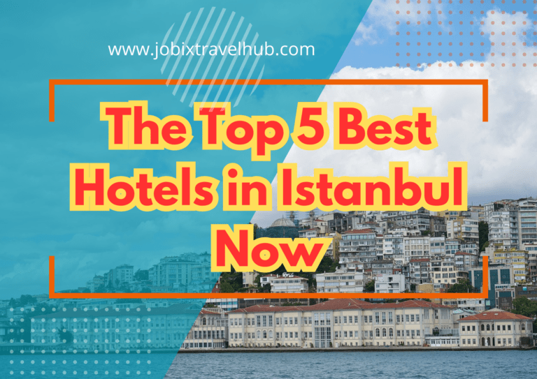 The Top 5 Best Hotels in Istanbul Now – 2023