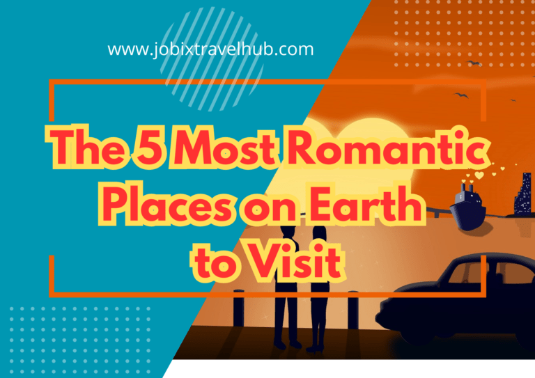 The 5 Most Romantic Places on Earth to Visit