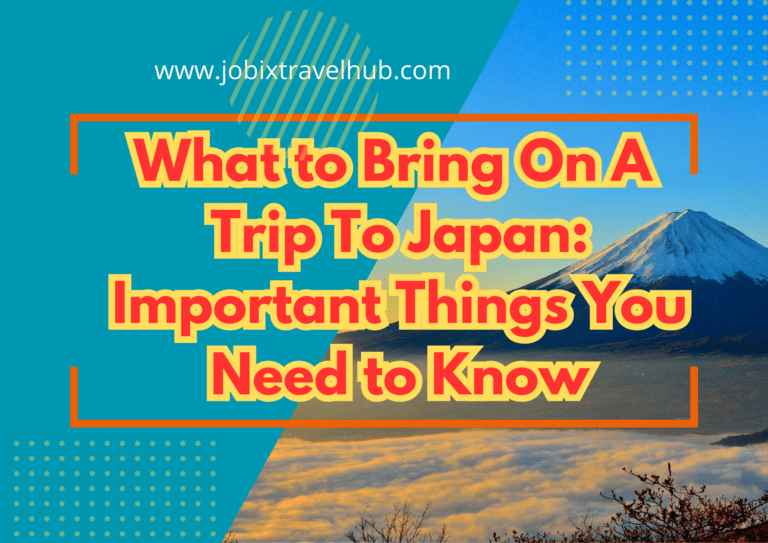What to Bring On A Trip To Japan: Important Things You Need to Know