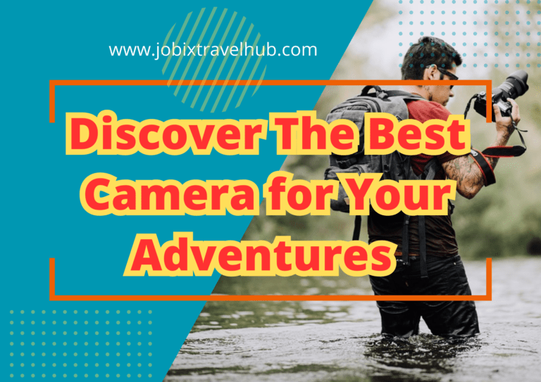 How To Find The Best Camera For Travel – 2023