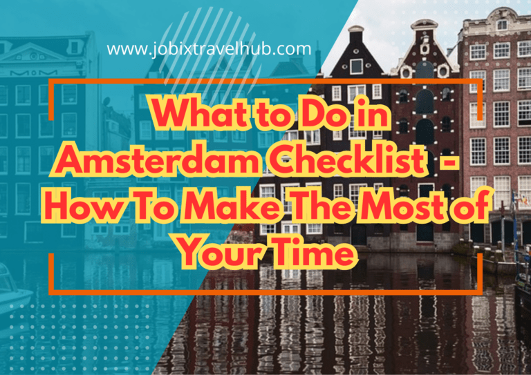 Amsterdam What to Do Checklist – How To Make The Most of Your Time