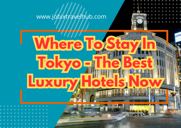 Where To Stay In Tokyo – The Best Luxury Hotels Now