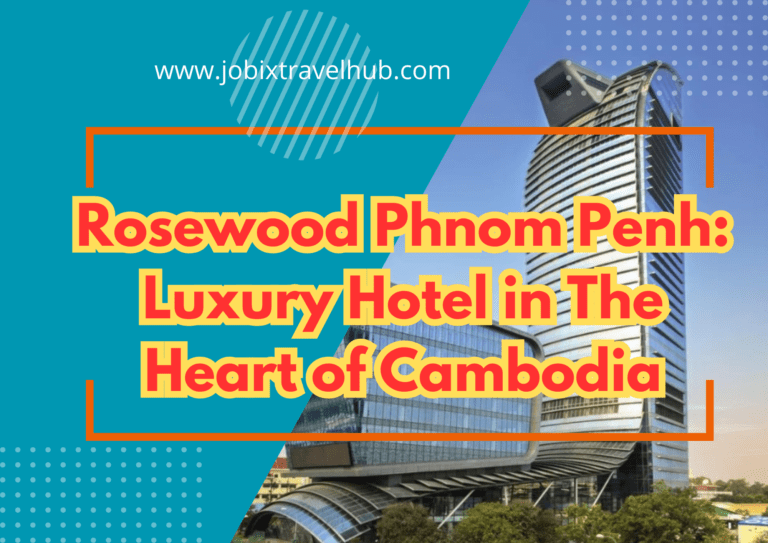Rosewood Phnom Penh: Luxury Hotel in The Heart of Cambodia