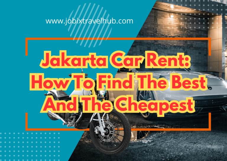 Jakarta Car Rent: How To Find The Best And The Cheapest