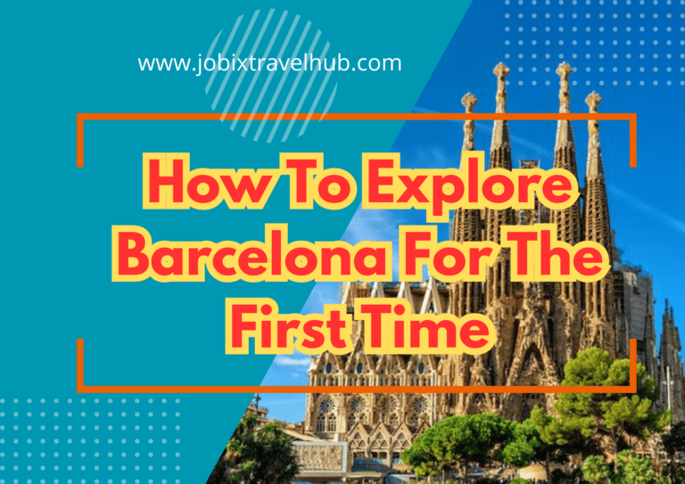 How To Explore Barcelona For The First Time